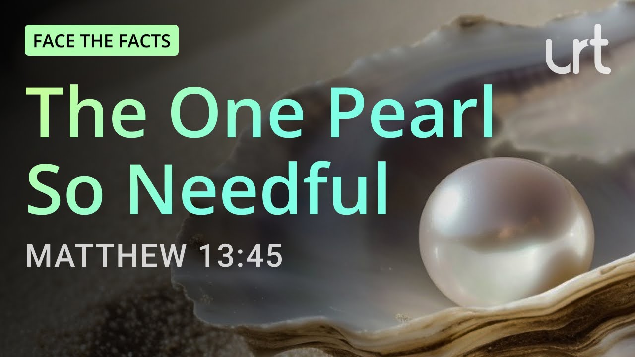 The One Pearl so Needful | Matthew 13:45