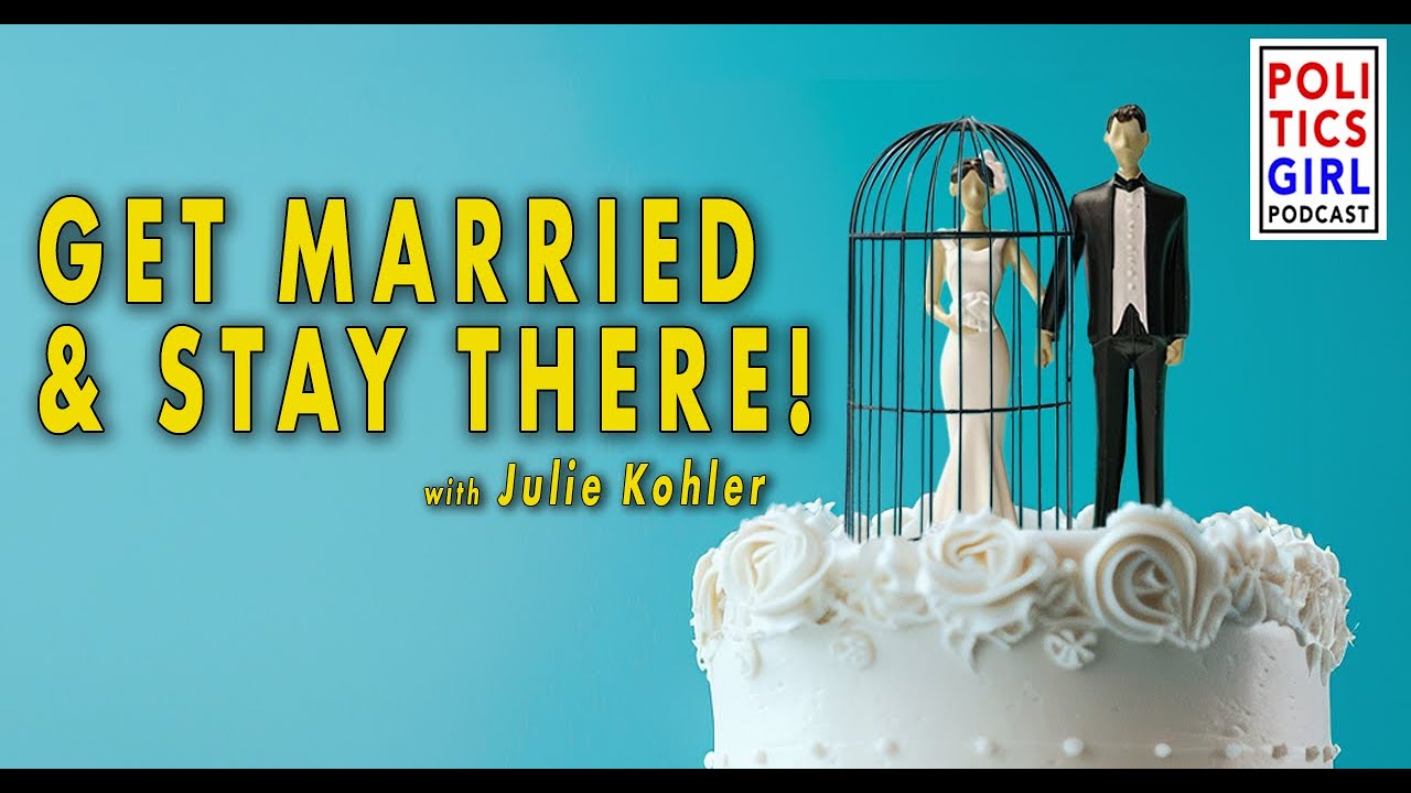 Get Married and Stay There! A Conversation with Julie Kohler