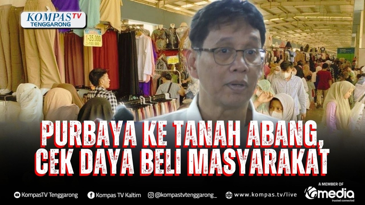 Isu Daya Beli Melemah Disorot Ekonom, Purbaya Turun ke Tanah Abang dan Ungkap Fakta Lapangan