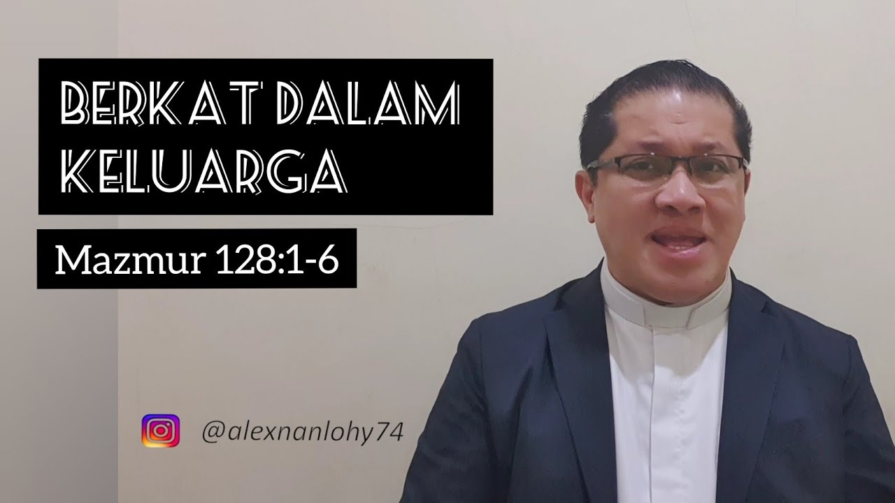 BERKAT TUHAN DALAM KELUARGA - MAZMUR 128:1-6