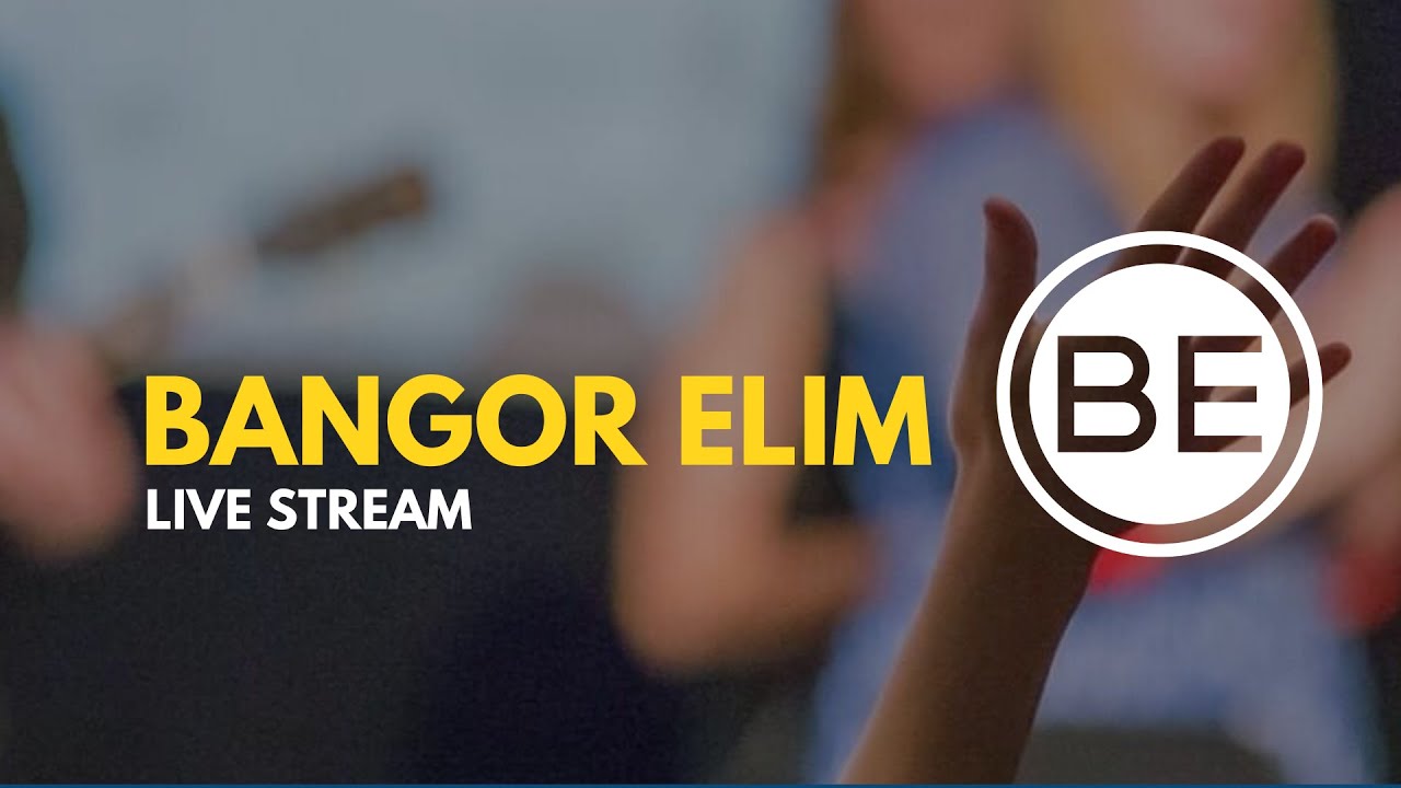 Bangor Elim - Sunday AM Service 22nd February 2026