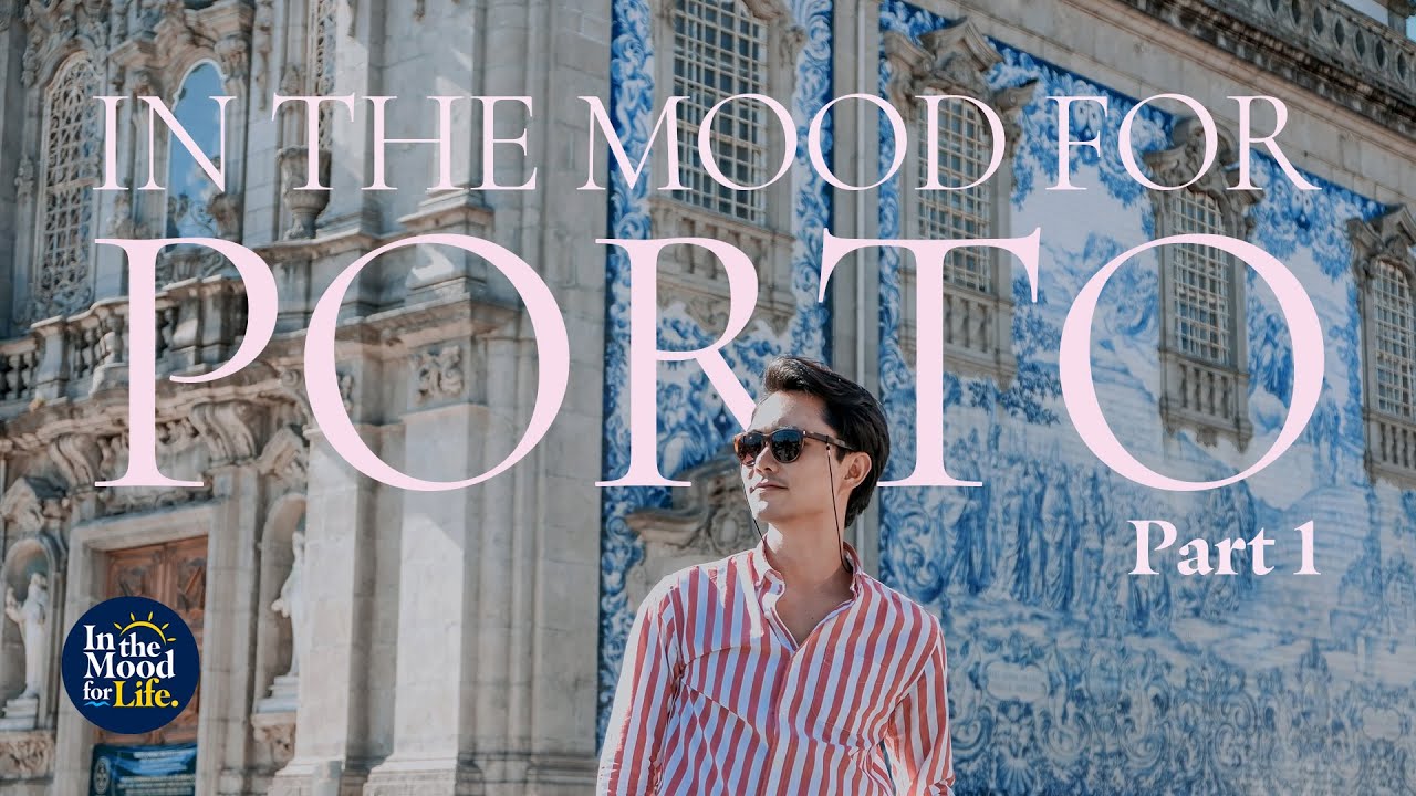 IN THE MOOD FOR PORTO: EPISODE ONE | Porto Travel Guide 2019 | The Jewel of Northern Portugal 🇵🇹