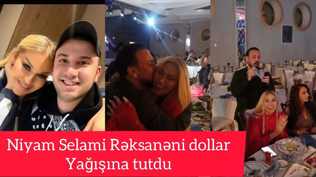 Niyam Selami Rəksanəni dollar yağışına tutdu 