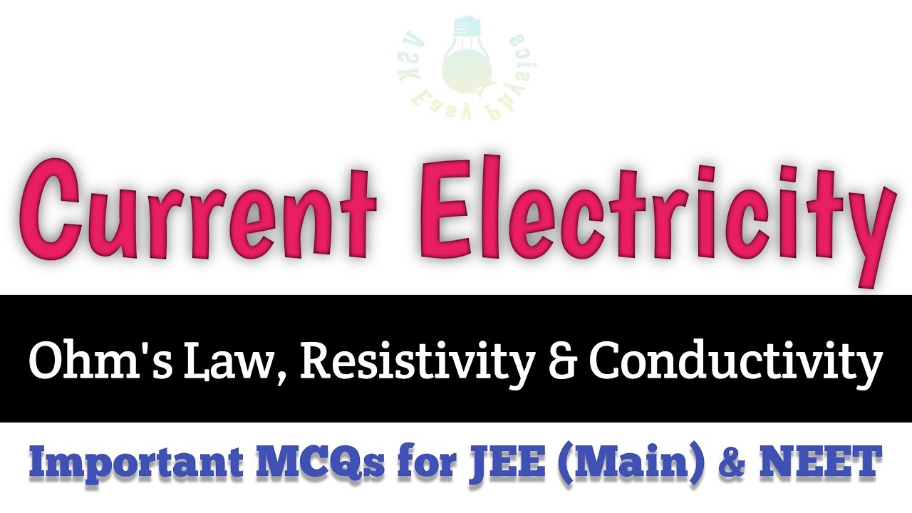 Current Electricity 01 : Important MCQs on Ohm's Law, Resistivity & Conductivity
