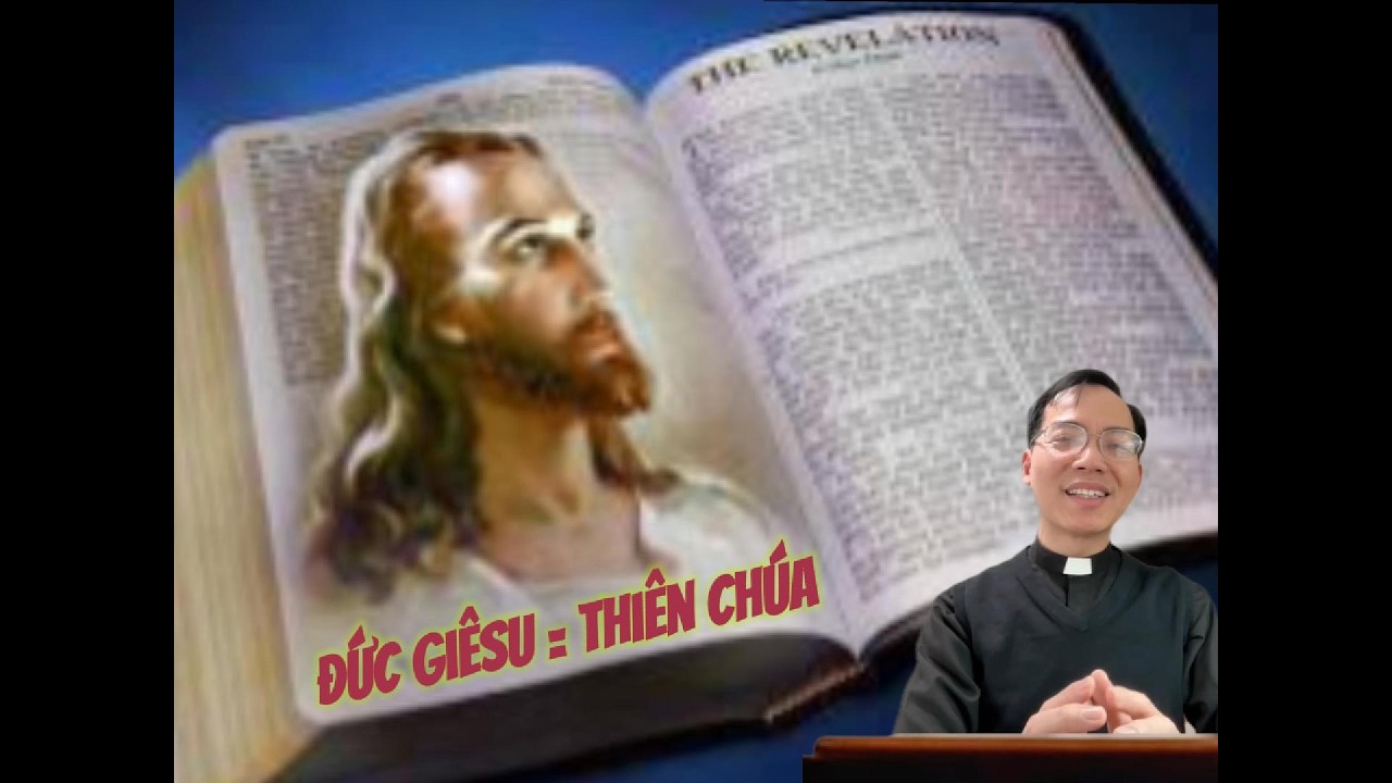 Kinh Thánh Minh Chứng ĐỨC GIÊSU LÀ THIÊN CHÚA