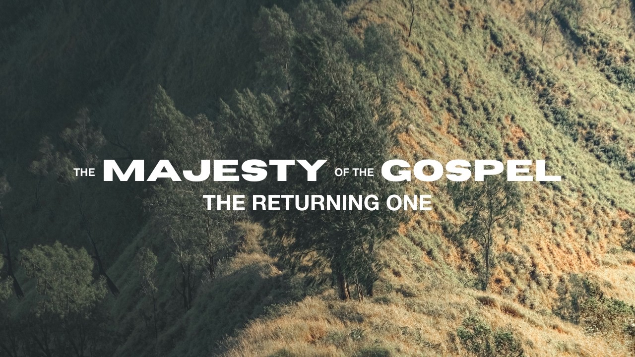 The Majesty of the Gospel: The Returning One | Katrina Tamagi | Mar. 15 Sermon