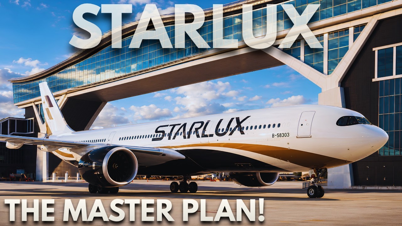 Why STARLUX Is The Most Strategically Brilliant New Airline That Aviation Has Ever Seen!