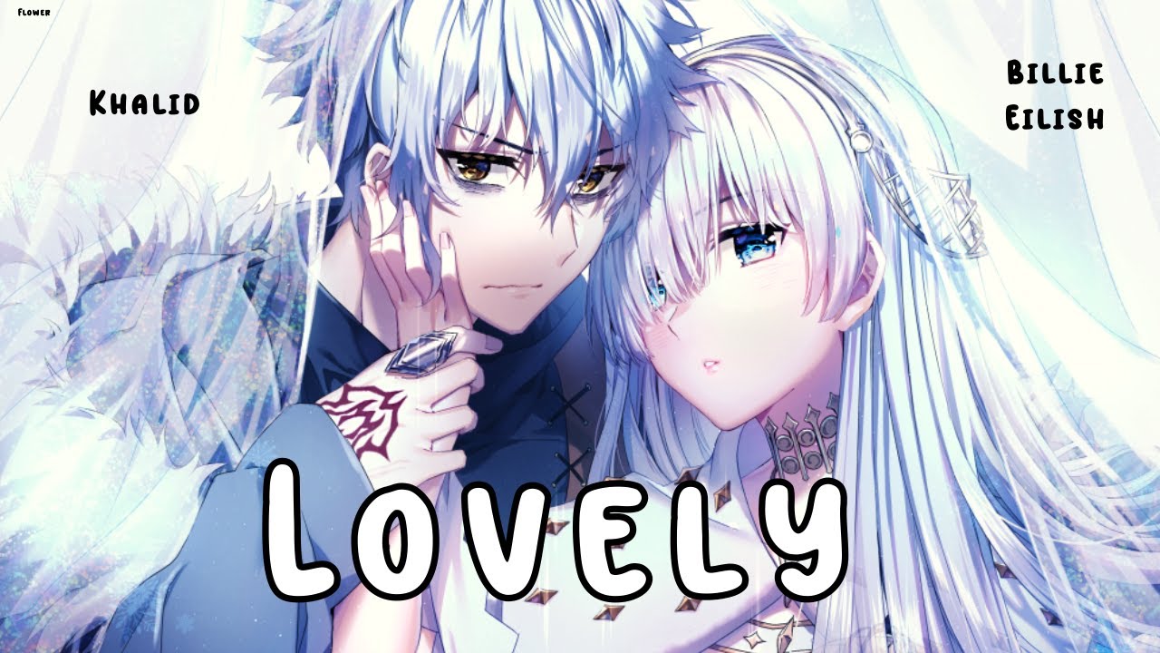 Nightcore - Lovely (Khalid & Billie Eilish) [Switching Vocals] - Lyrics