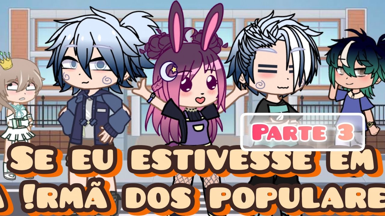 Se eu estivesse na modinha: A irmã dos populares! •° || °• Collab - Tiktok: @unknownemu_ 