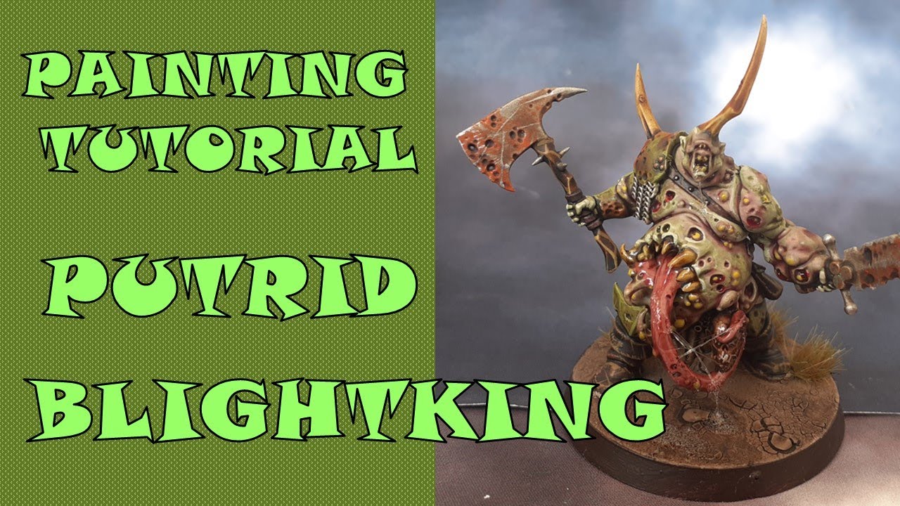 Painting tutorial Putrid Blightking
