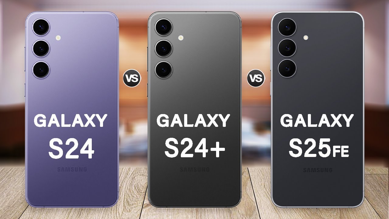 Samsung Galaxy S25 FE Vs Galaxy S24 Vs Galaxy S24 Plus