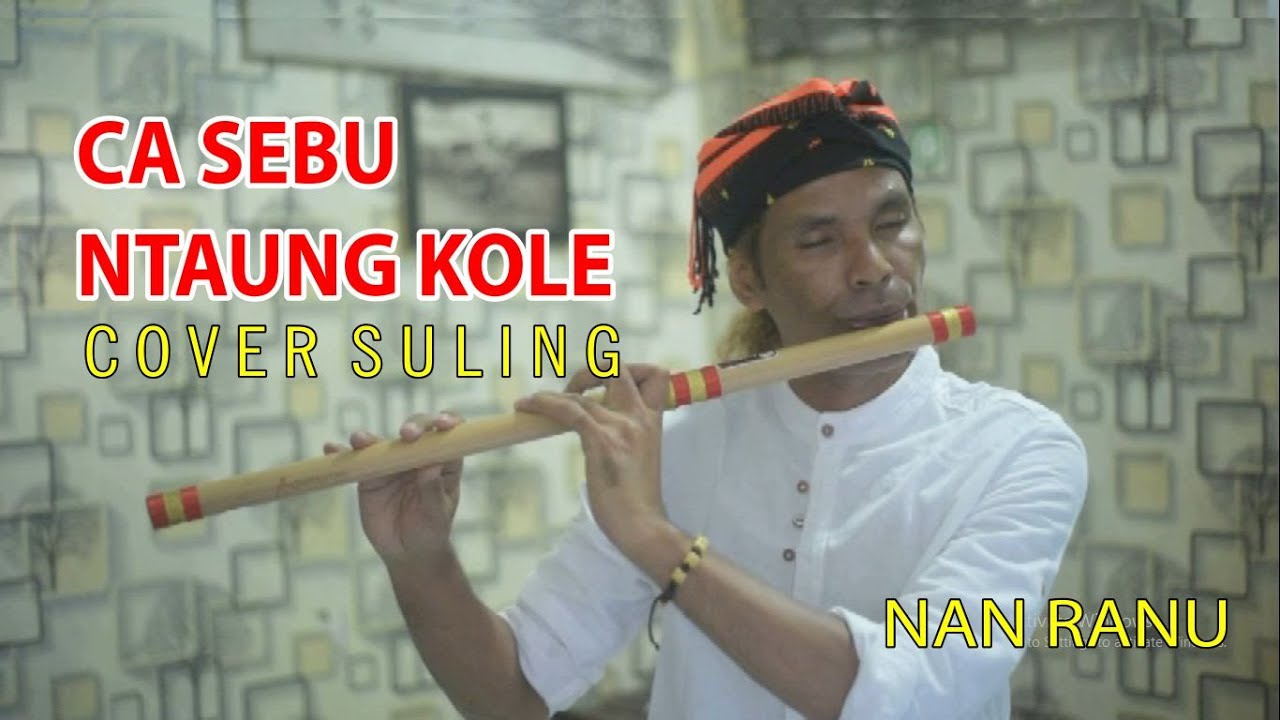Nan Ranu - Ca Sebu Ntaung Kole - Cover Suling