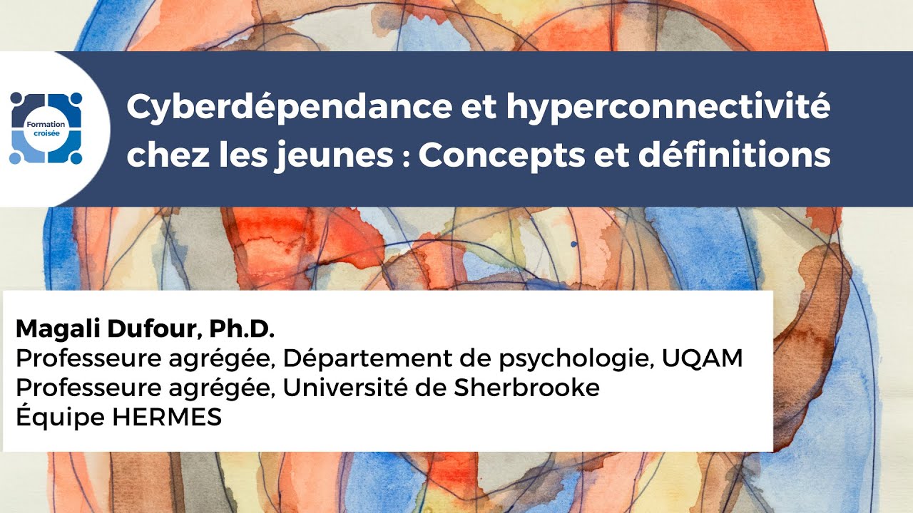 Cyberdépendance et hyperconnectivité chez les jeunes : Concepts et définitions