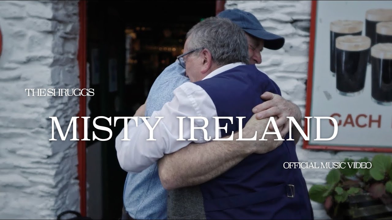 The Shruggs – Misty Ireland (feat. Cornwall Singers) [Official Music Video]