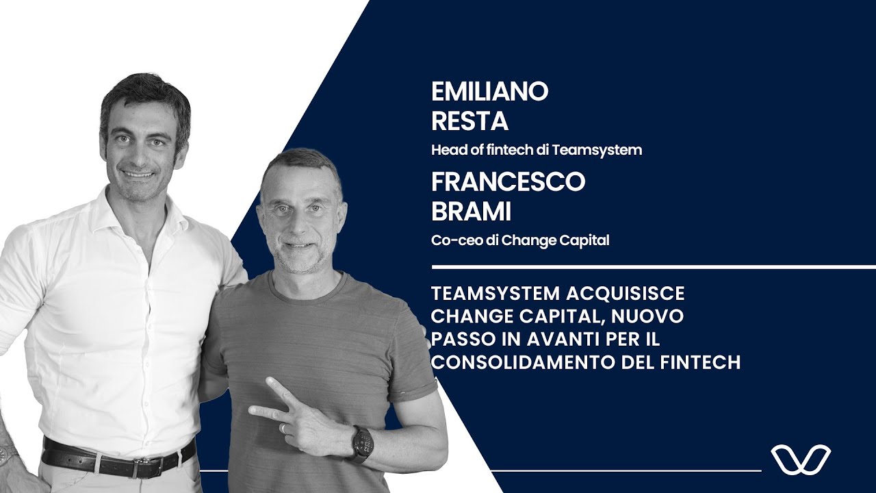 Teamsystem acquisisce Change Capital, nuovo passo in avanti per il consolidamento del fintech