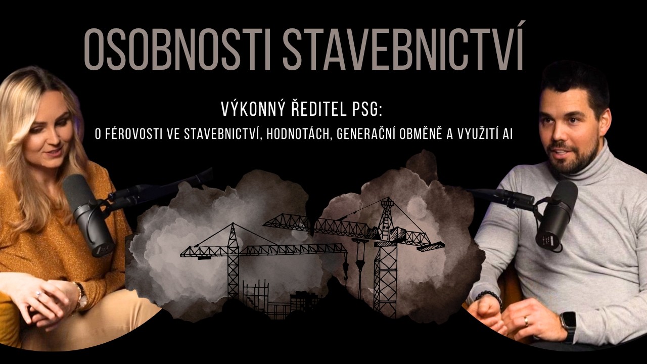 V&yacute;konn&yacute; ředitel PSG: O f&eacute;rovosti ve stavebnictv&iacute;, hodnot&aacute;ch, generačn&iacute; obměně a využit&iacute; AI