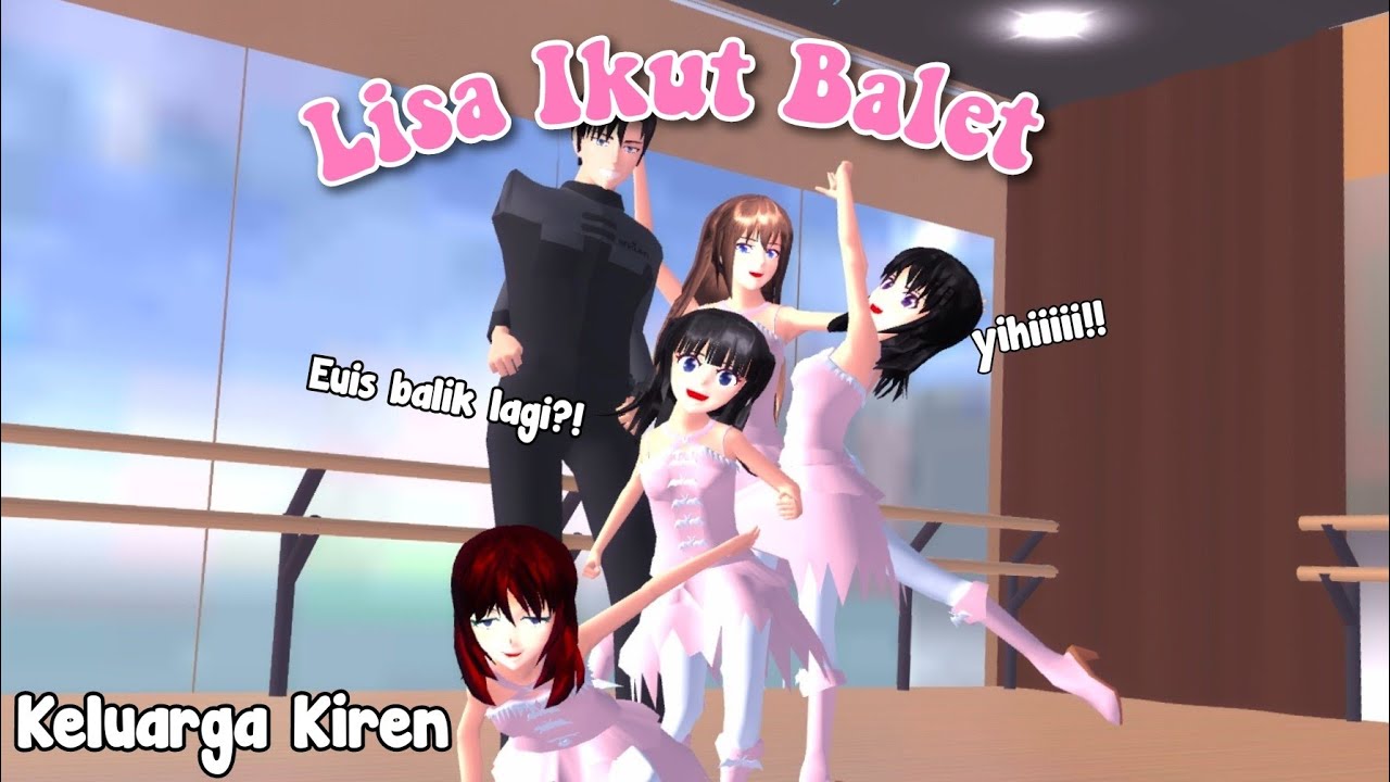 LISA TAKES A BALET COURSE || THE KIREN FAMILY || SAKURA SCHOOL SIMULATOR DRAMA