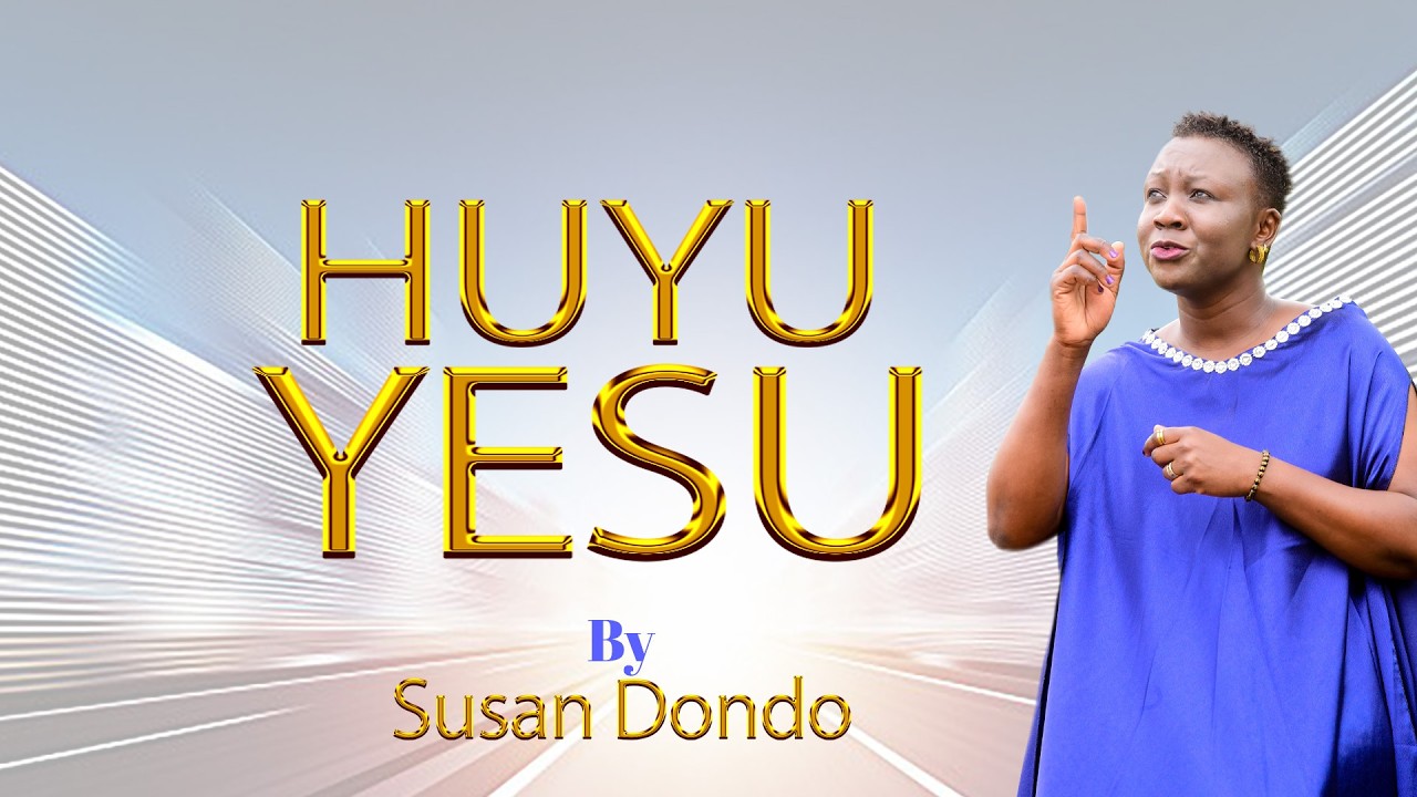 HUYU YESU 4K - SUSAN DONDO