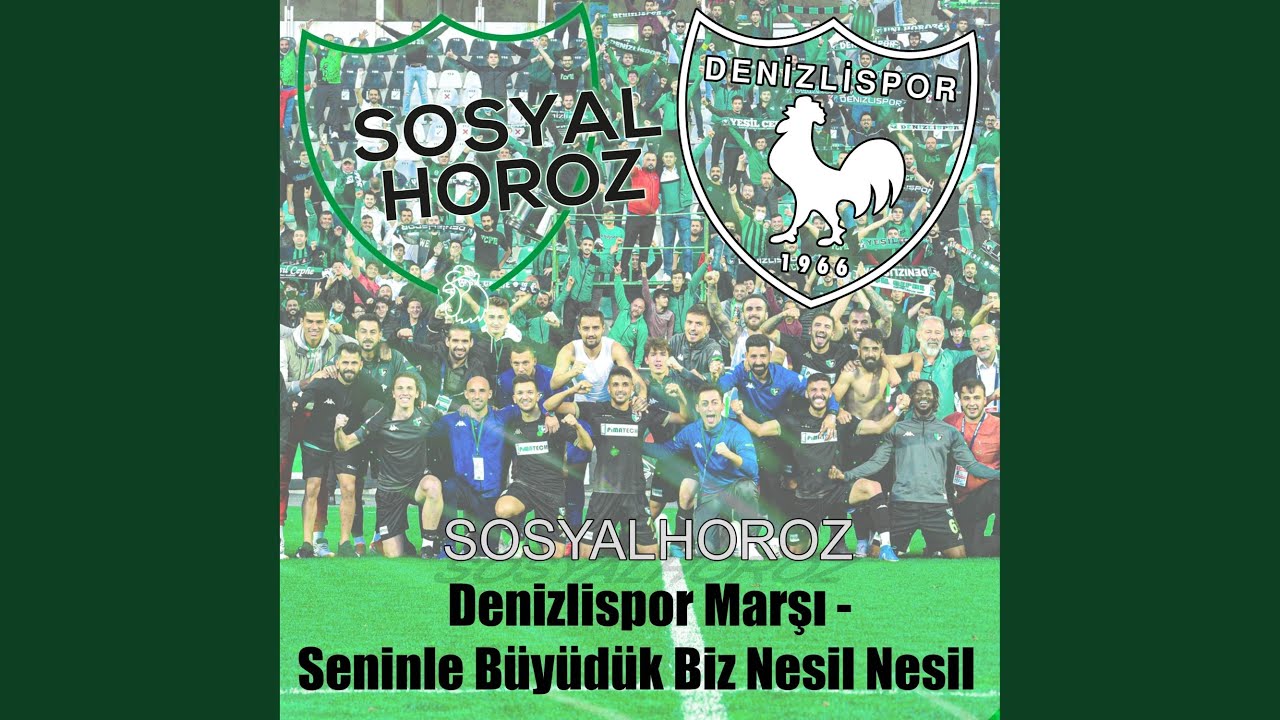 Denizlispor Marşı - Seninle Büyüdük Biz Nesil Nesil