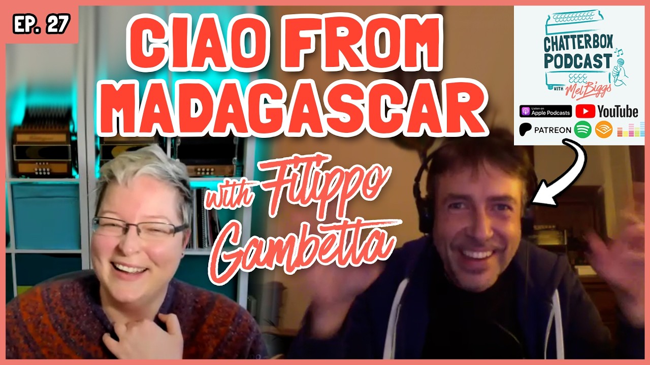 Filippo Gambetta: Ciao From Madagascar | Chatterbox With Mel Biggs Ep. 27