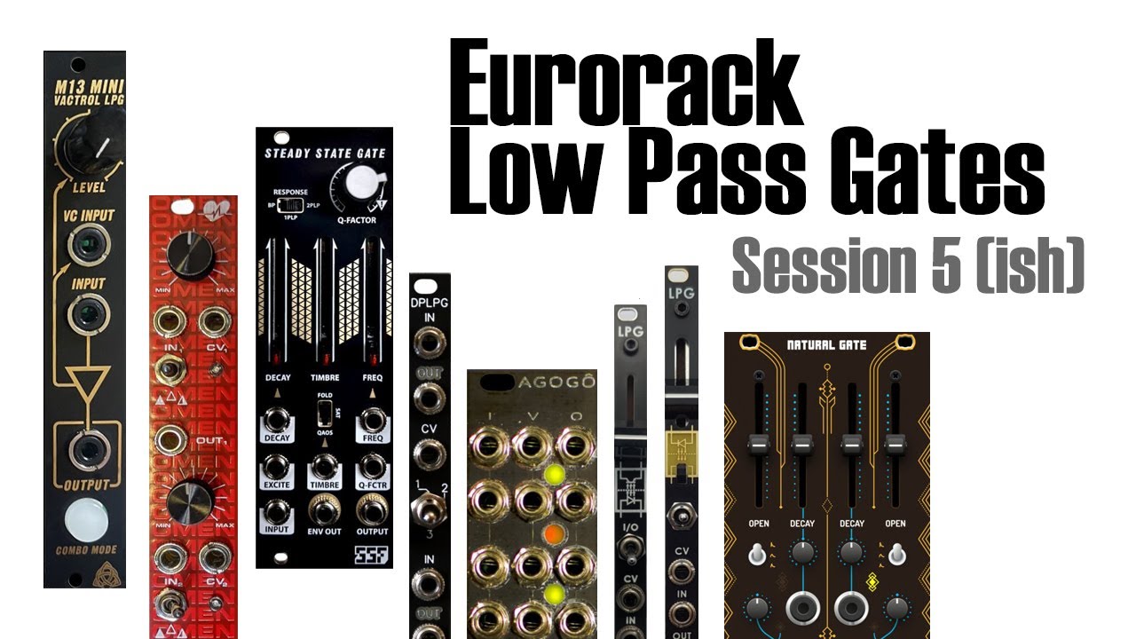 Eurorack low pass gates - session 5 (ish)