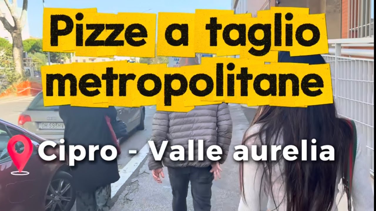 Pizze a taglio metropolitane - CIPRO/VALLE AURELIA