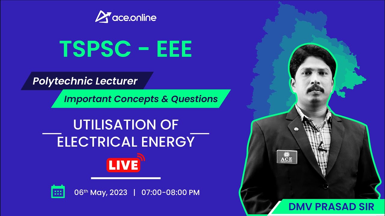 Utilisation of Electrical Energy: TSPSC Polytechnic Lecturer | Imp Concepts & Questions | ACE Online