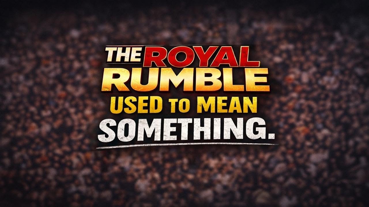 The Royal Rumble Used to Mean Something