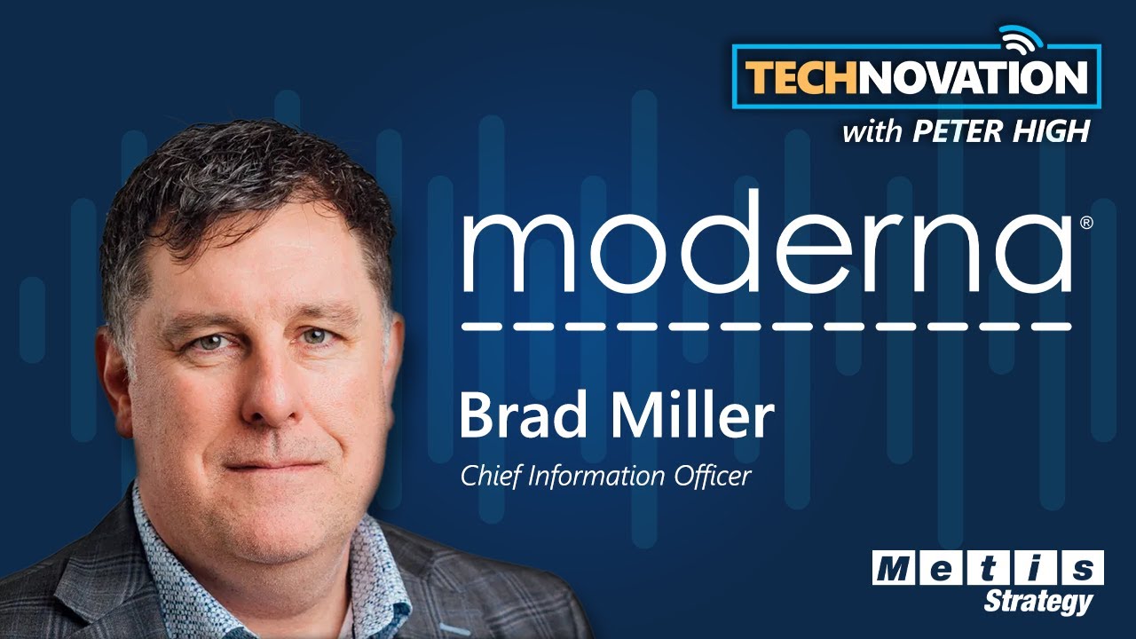 Moderna CIO Brad Miller on AI, Innovation, and Digital Transformation Post-COVID | Technovation 910