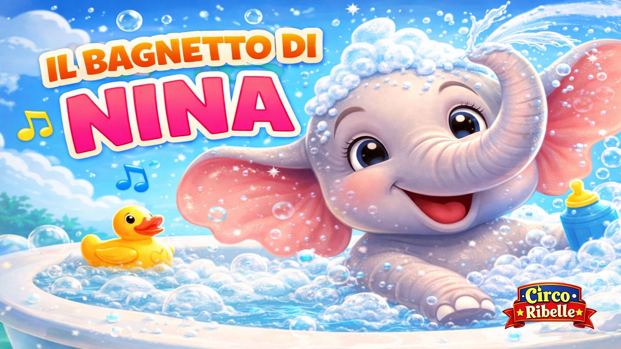 Il Bagnetto di Nina l’Elefantina | Canzone del Circo Ribelle per Bambini | Musica Divertente