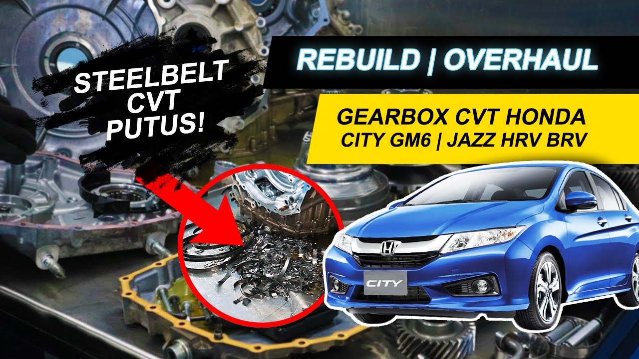 STEELBELT CVT PUTUS! 𝗛𝗢𝗡𝗗𝗔 𝗖𝗜𝗧𝗬 𝗚𝗠𝟲 | 𝗝𝗔𝗭𝗭 𝗕𝗥𝗩 𝗛𝗥𝗩 | 𝗖𝗮𝗿𝗮 𝗢𝘃𝗲𝗿𝗵𝗮𝘂𝗹 𝗚𝗲𝗮𝗿𝗯𝗼𝘅 | Transmatic Automotive