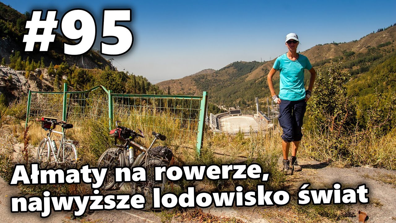 Ałmaty na rowerze, najwyższe lodowisko świata | #95 Rowerem do Azji Centralnej