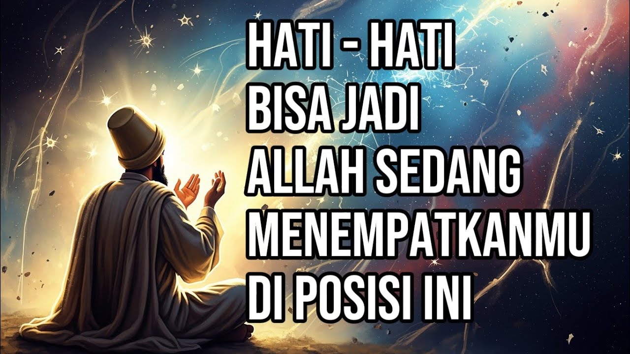 Rahasia Sufi ✨Bisa Jadi Allah Sedang Menempatkanmu di Posisi Ini
