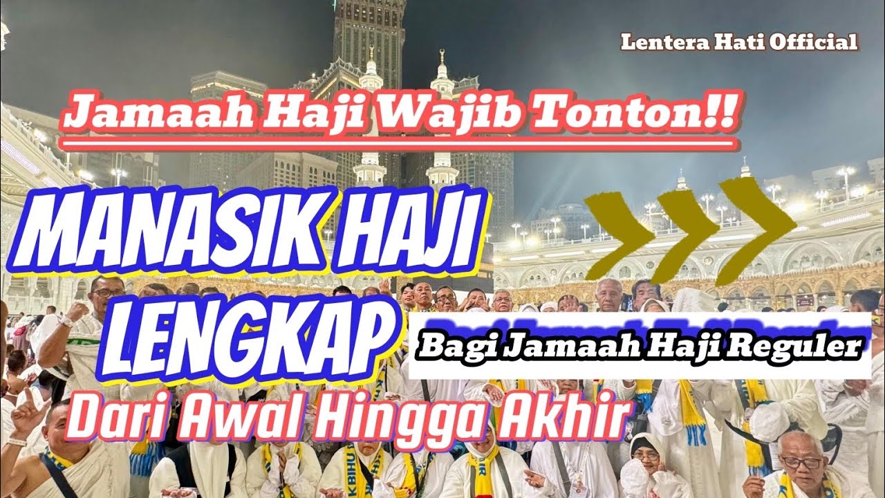 MANASIK HAJI LENGKAP. UNTUK JAMAAH HAJI REGULER. DARI AWAL HINGGA AKHIR #haji #makkah #arafah #mina 