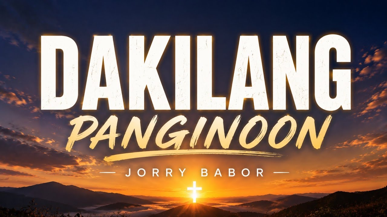 Dakilang Panginoon (Composed by Jorrybabor) w/lyrics 