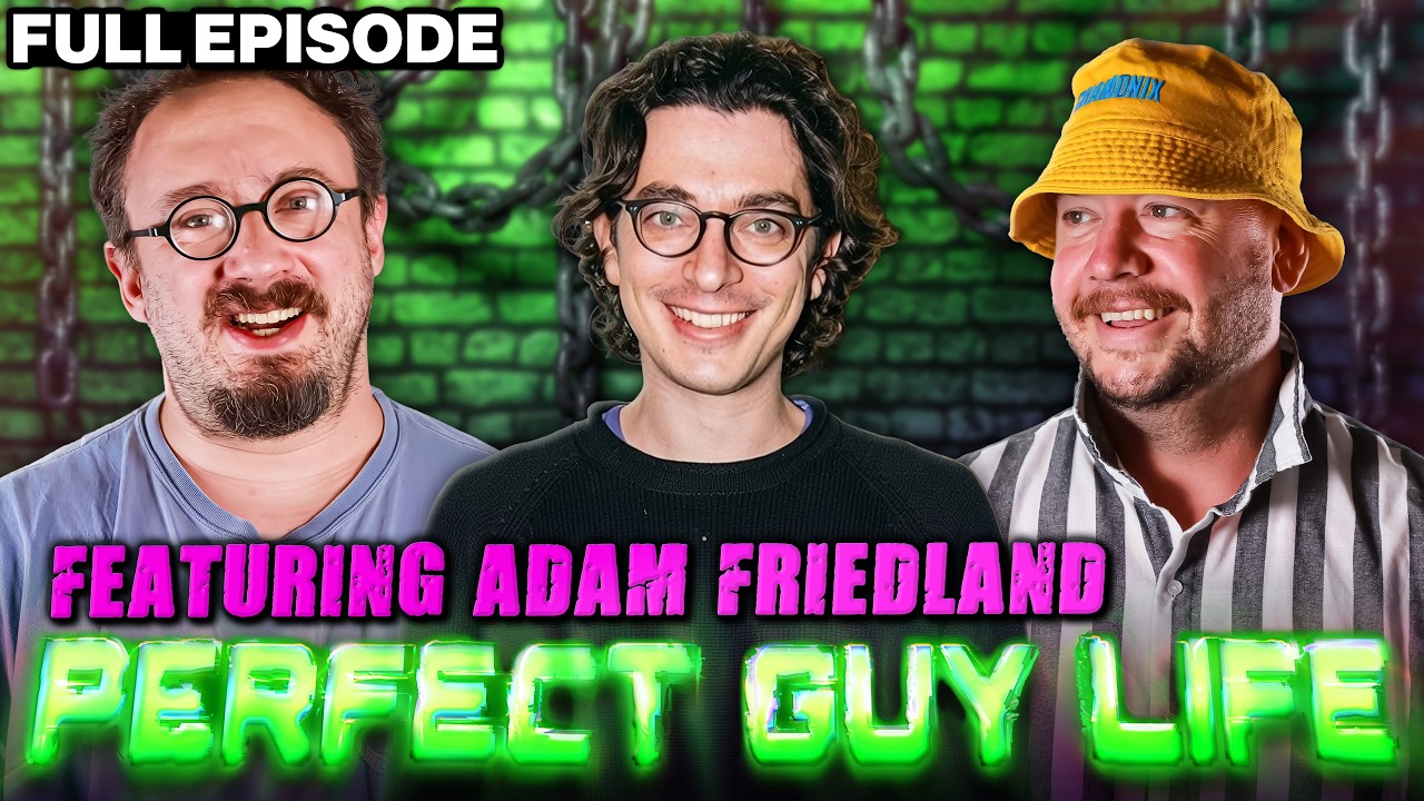 Perfect Guy Life Podcast Feat. Adam Friedland w/ Sam Hyde & Nick Rochefort