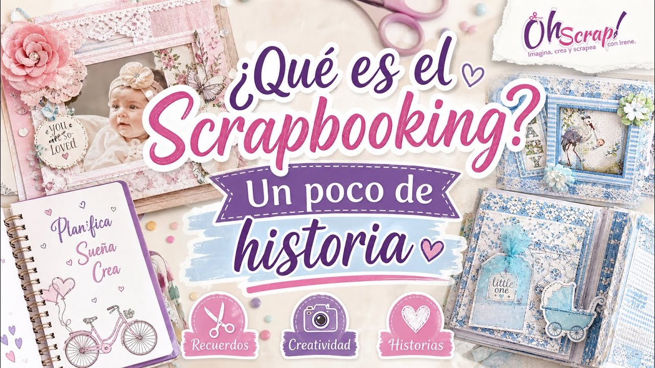 Scrap desde Cero #1. ¿Qué es el Scrapbooking? Un poco de historia.