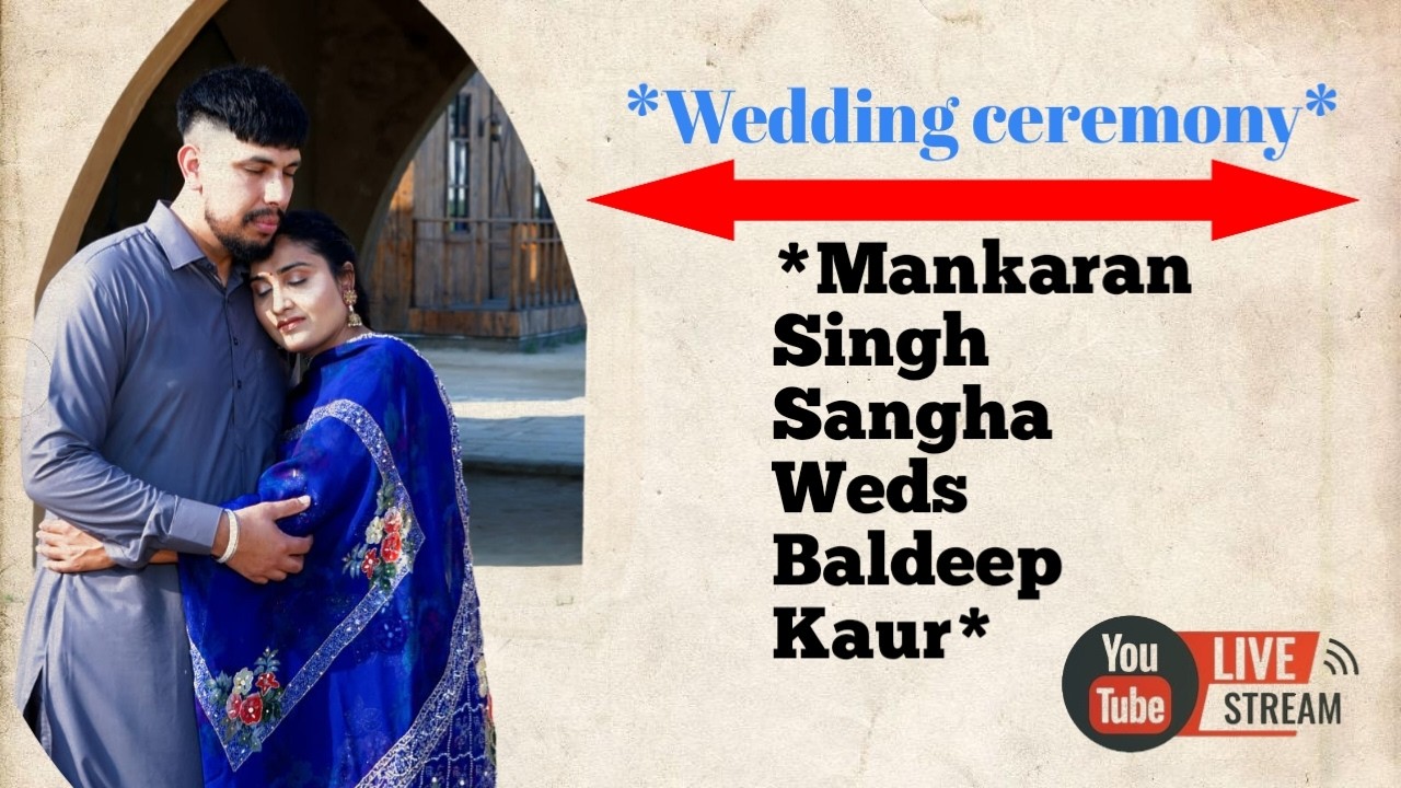 Live⭕ Wedding*Ceremony⭕Mankaran Singh Sangha Weds Baldeep Kaur*(28/02/2026)*