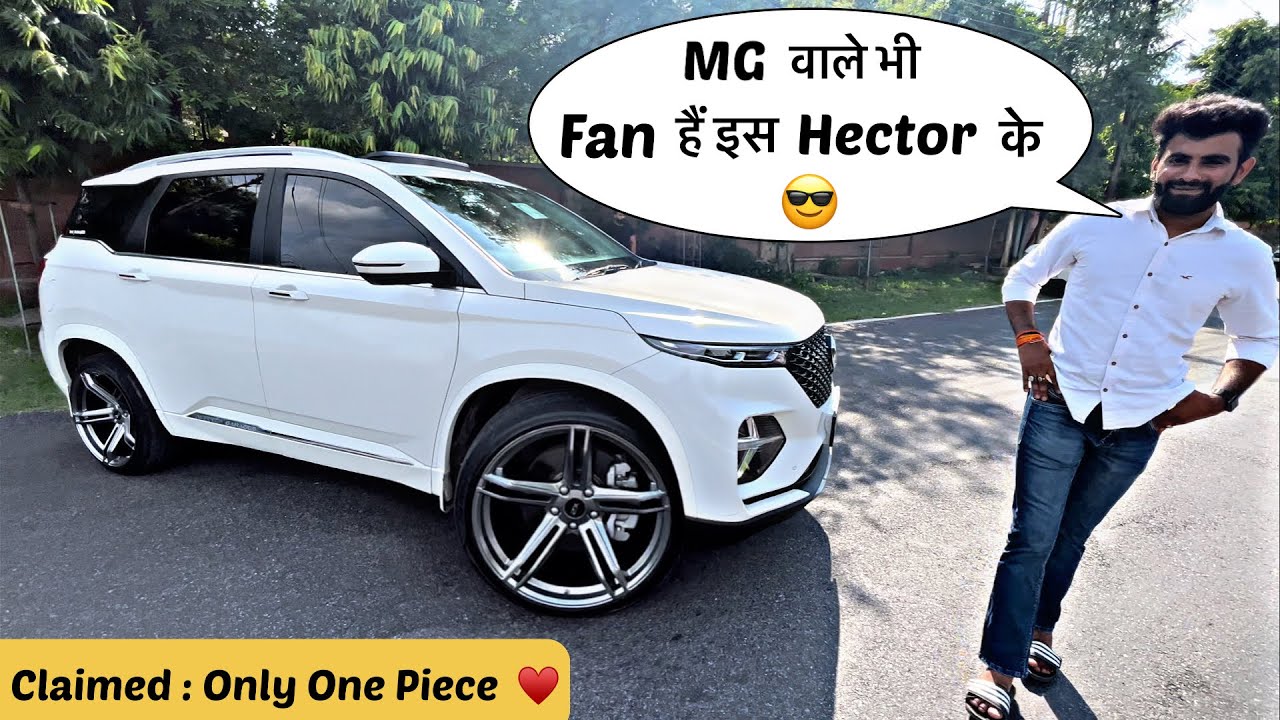 Claimed : ऐसी MG Hector नहीं मिलेगी पूरे Delhi - NCR में ✅ || Only One Piece 😍 | Modified MG Hector