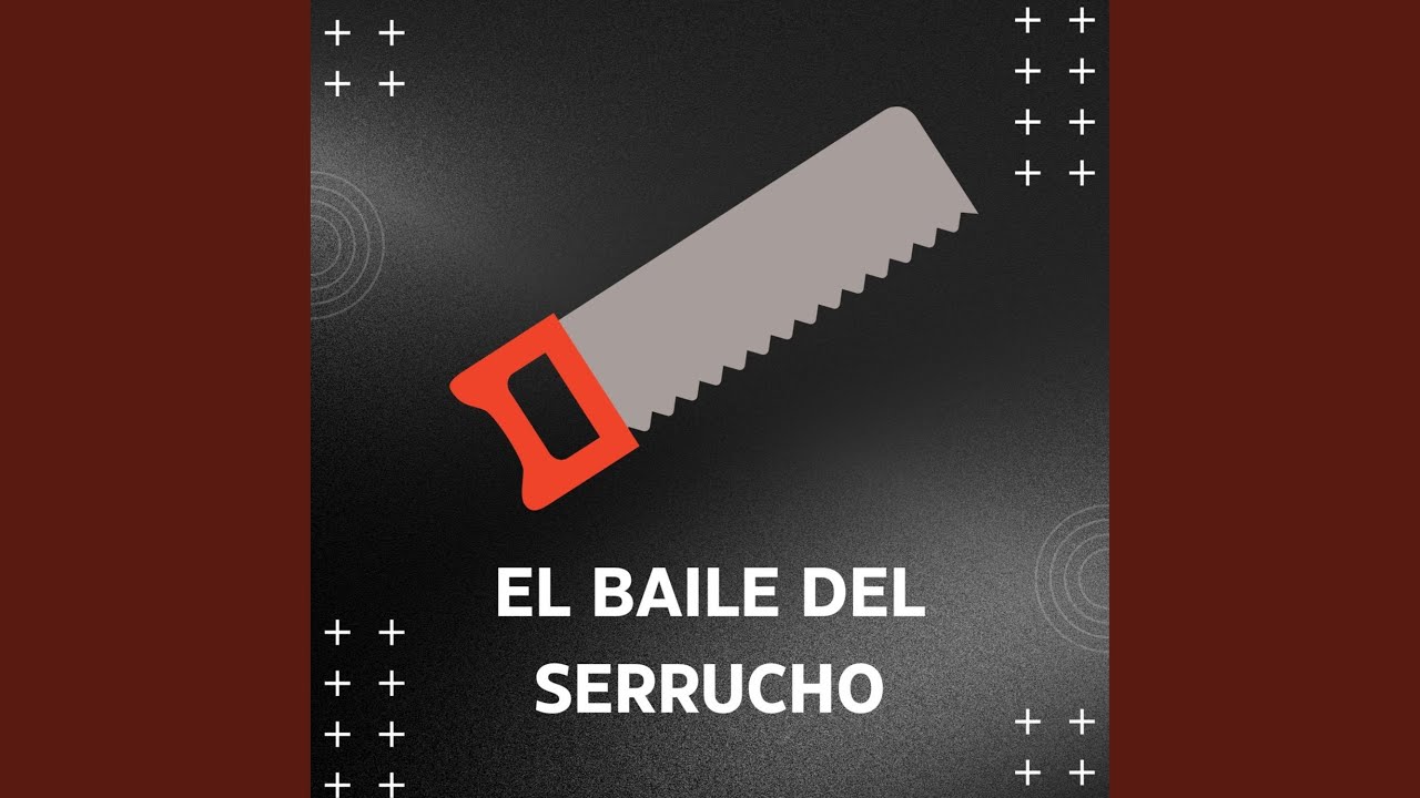 El baile del serrucho
