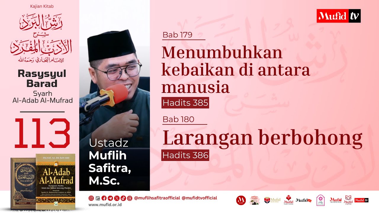 SERI #113 Al-Adab Al-Mufrad | Bab 179-180 Hadits 385-386: Menumbuhkan kebaikan di antara manusia