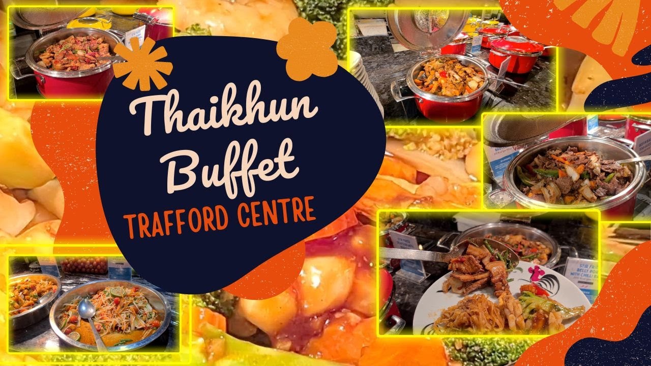 What can you get for £18.95 at the Thaikhun Street THAI BUFFET in Trafford Centre, Manchester??