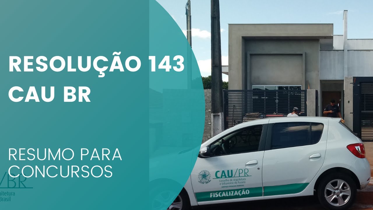 RESUMO DA RESOLUÇÃO 143 DO CAU/BR  - parte 2
