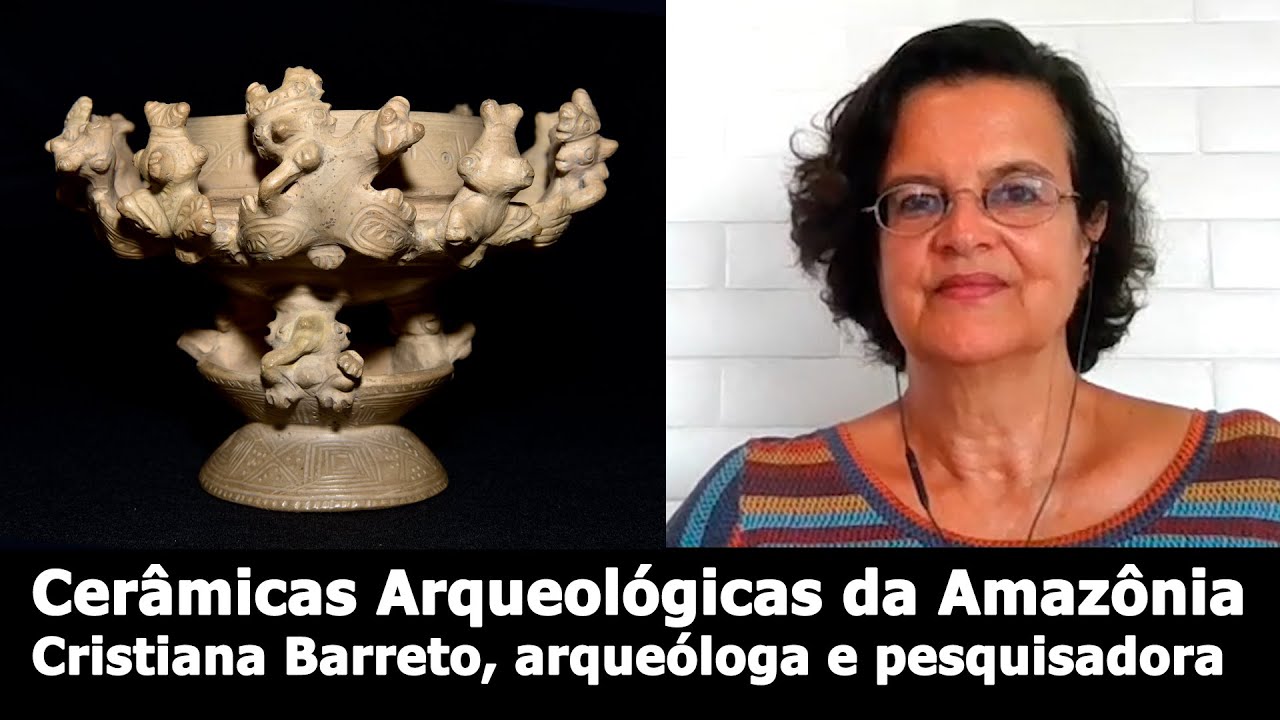 Cerâmicas Arqueológicas da Amazônia - Cristiana Barreto.