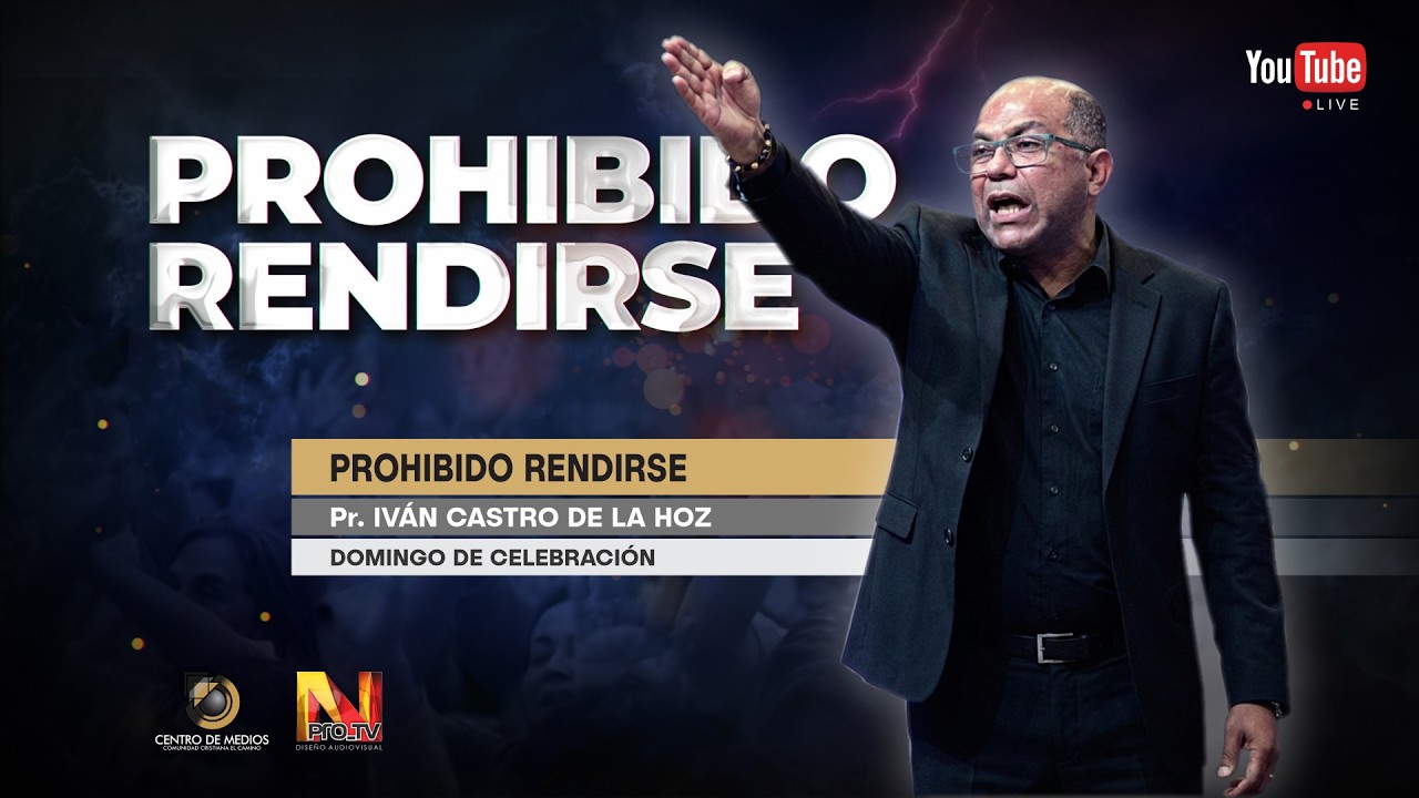 PROHIBIDO RENDIRSE _ Pr. IVAN CASTRO DE LA HOZ