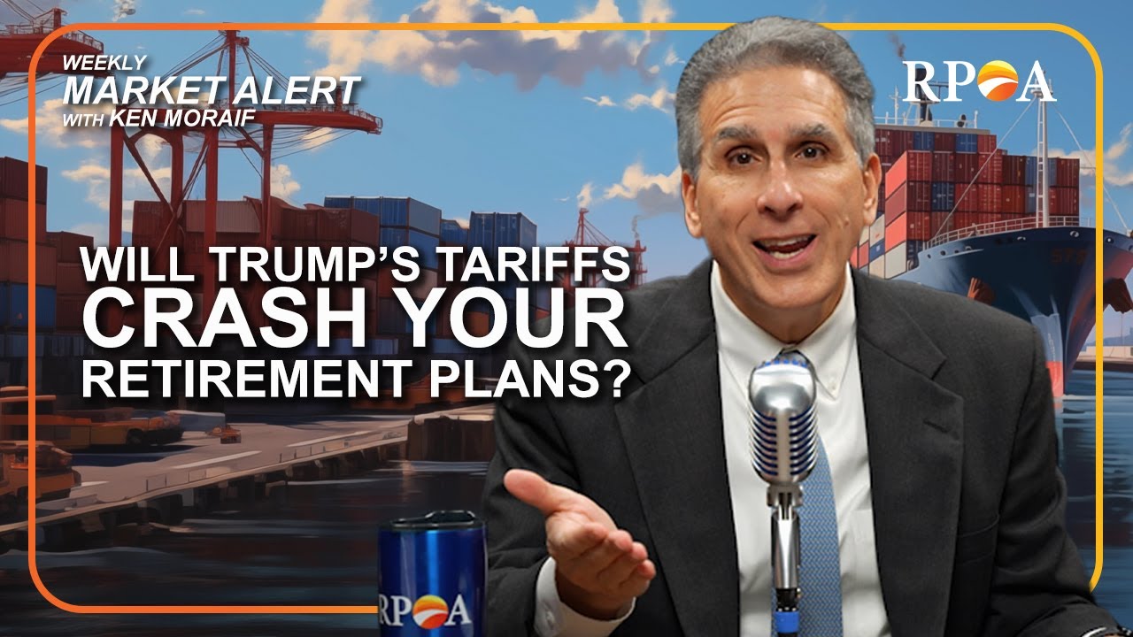 Will The Trump Tariffs Crash Your Retirement Plans? - Special Market Alert