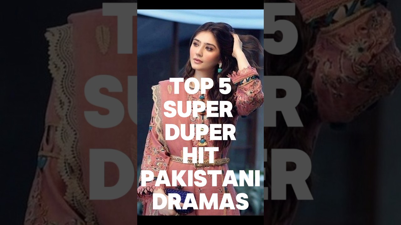 Top 05 Super Duper Hit Pakistani Dramas || All Time Blockbuster Dramas