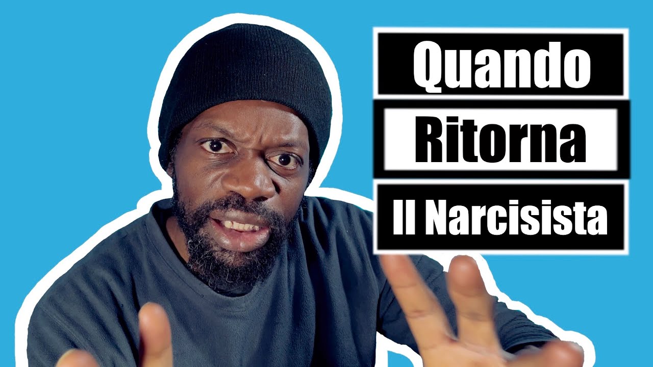 Ritorno del narcisista: quando e come