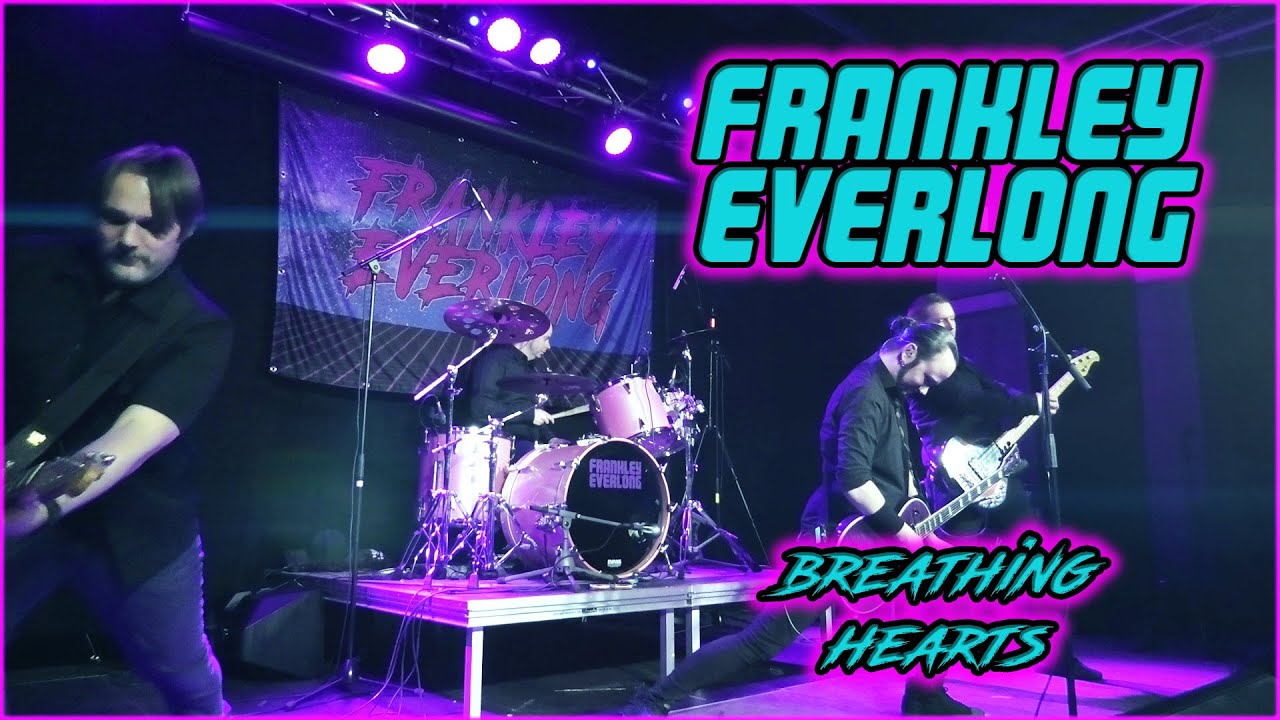 Frankley Everlong - Breathing Hearts Live