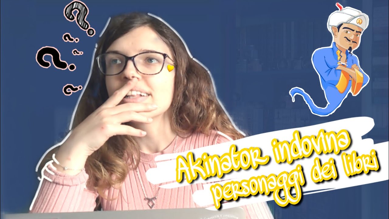 AKINATOR INDOVINA I PERSONAGGI DEI LIBRI (e mi frega)! || chiara.